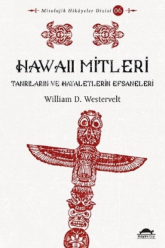 Hawaii Mitleri;Tanrıların ve Hayaletlerin Efsaneleri | William D. West