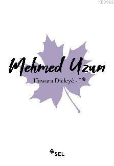 Hawara Dîcleyê - I | Mehmed Uzun | Sel Yayıncılık