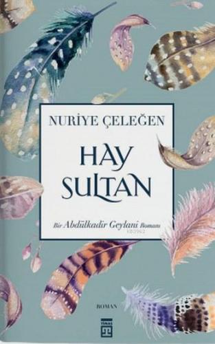 Hay Sultan | Nuriye Çeleğen | Timaş Yayınları