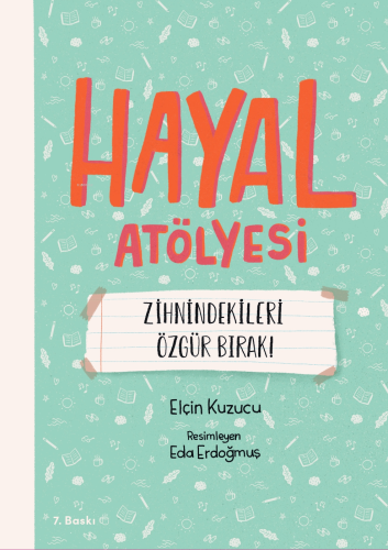 Hayal Atölyesi; Zihnindekileri Özgür Bırak! | Elçin Kuzucu | MEAV Yayı