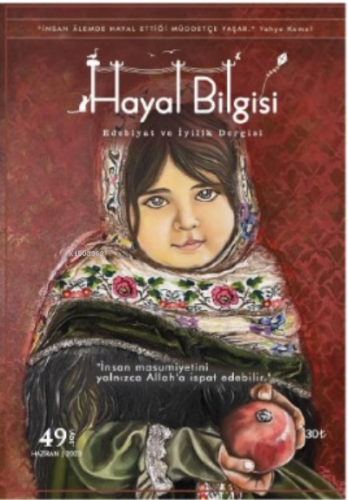 Hayal Bilgisi Edebiyat ve İyilik Dergisi;Yıl: 13, Sayı: 49 | Kolektif 