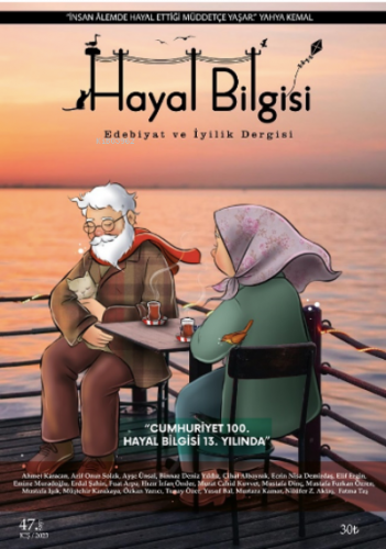 Hayal Bilgisi Sayı: 47;Edebiyat ve İyilik Dergisi | Kolektif | Hayal B