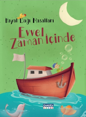 Hayal Dağı Masalları 3 – Evvel Zaman İçinde | Emine Feyza Çevik | Çaml