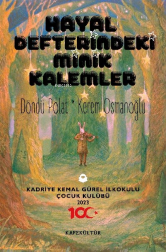 Hayal Defterindeki Minik Kalemler | Döndü Polat | Kafekültür Yayıncılı