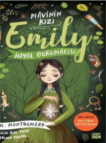 Hayal Dokumacısı - Mavinin Kızı Emily 3 | Lucy Maud Montgomery | Carpe