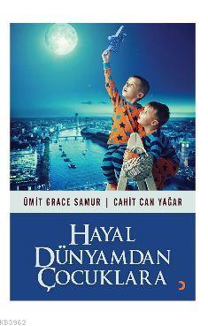 Hayal Dünyamdan Çocuklara | Ümit Grace Samur | Cinius Yayınları