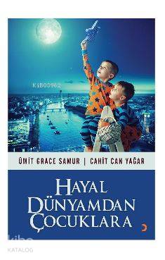 Hayal Dünyamdan Çocuklara | Ümit Grace Samur | Cinius Yayınları