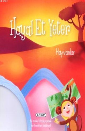 Hayal Et Yeter Hayvanlar | Kolektif | Civciv Kitaplar