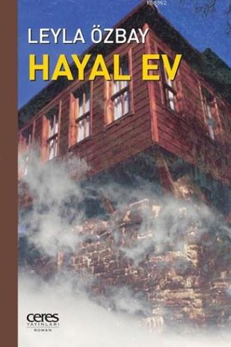 Hayal Ev | Leyla Özbay | Ceres Yayınları