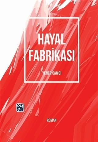 Hayal Fabrikası | Yener Camcı | Kutlu Yayınevi