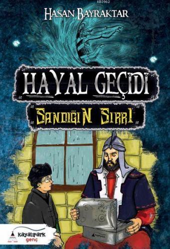 Hayal Geçidi – Sandığın Sırrı | Hasan Bayraktar | Kayalıpark Yayınları