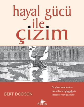 Hayal Gücü ile Çizim | Bert Dodson | Pegasus Yayıncılık