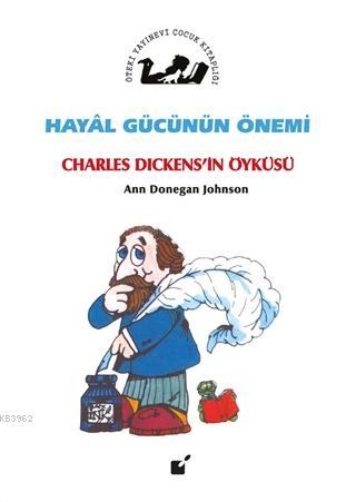 Hayal Gücünün Önemi - Charles Dickens'in Öyküsü | Ann Donegan Johnson 