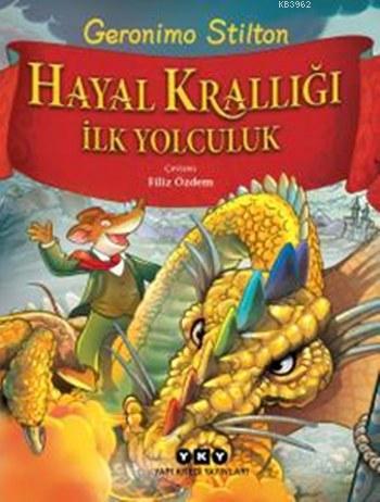 Hayal Krallığı İlk Yolculuk | Geronimo Stilton | Yapı Kredi Yayınları 