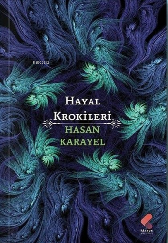 Hayal Krokileri | Hasan Karayel | Klaros Yayınları