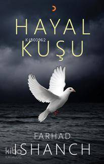 Hayal Kuşu | Farhad Ishanch | Cinius Yayınları