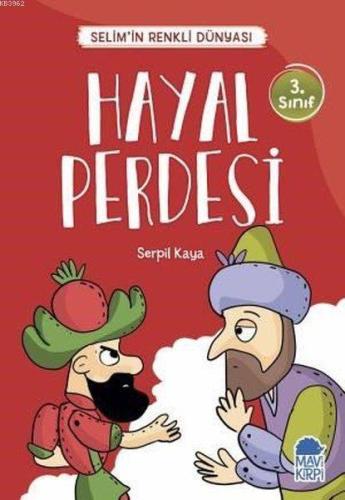 Hayal Perdesi - Selim'in Renkli Dünyası / 3. Sınıf Okuma Kitabı | Serp