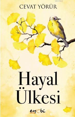 Hayal Ülkesi | Cevat Yörür | Eyobi Yayınları