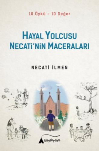 Hayal Yolcusu Necati'nin Maceraları | Necati İlmen | Kayalıpark Yayınl