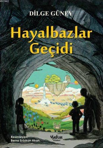 Hayalbazlar Geçidi | Dilge Güney | Yakın Kitabevi Yayınları