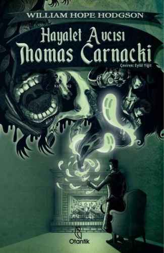 Hayalet Avcısı: Thomas Carnacki | William Hope Hodgson | Otantik Kitap