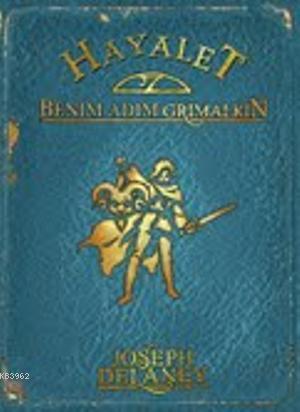 Hayalet: Benim Adım Grimalkin | Joseph Delaney | Tudem Yayınları - Kül