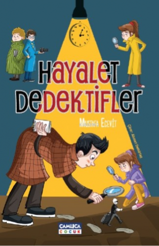 Hayalet Dedektifler | Mustafa Ecevit | Çamlıca Çocuk Yayınları