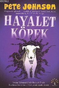 Hayalet Köpek | Pete Johnson | Büyülü Fener Yayınları