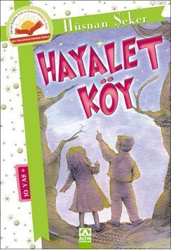 Hayalet Köy | Hüsnan Şeker | Altın Kitaplar