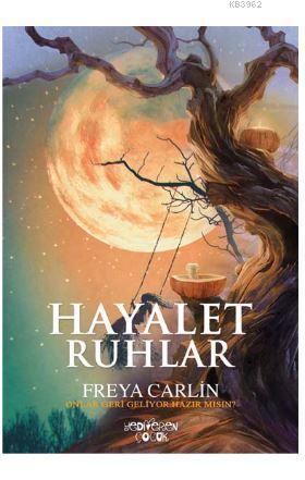 Hayalet Ruhlar | Freya Carlin | Yediveren Çocuk Yayınları