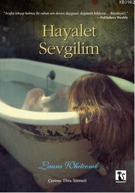 Hayalet Sevgilim | Laura Whitcomb | Karakedi Yayınları