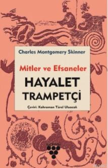 Hayalet Trampetçi | Charles Montgomery Skinner | Urzeni Yayıncılık