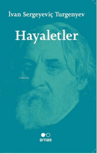 Hayaletler | İvan Sergeyeviç Turgenyev | Arnas