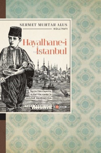 Hayalhane-i İstanbul - Türk Edebiyatı Klasikleri | Sermet Muhtar Alus 