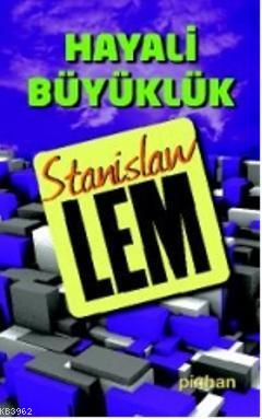 Hayali Büyüklük | Stanislaw Lem | Pinhan Yayıncılık