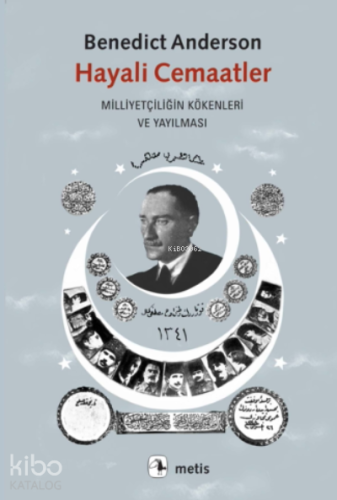 Hayali Cemaatler; Milliyetçiliğin Kökenleri ve Yayılması | Benedict An