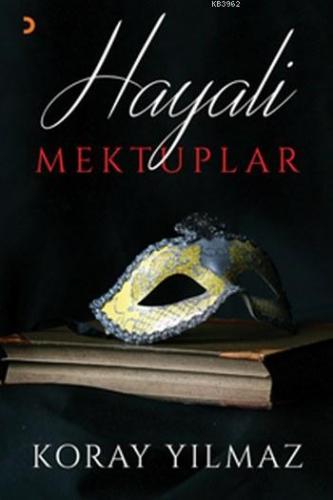 Hayali Mektuplar | Koray Yılmaz | Cinius Yayınları