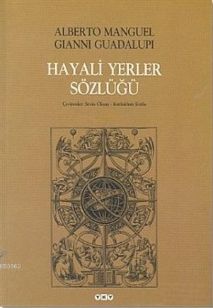 Hayali Yerler Sözlüğü; 2 Cilt Takım | Alberto Manguel | Yapı Kredi Yay