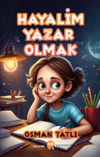 Hayalim Yazar Olmak | Osman Tatlı | X10 Kitap