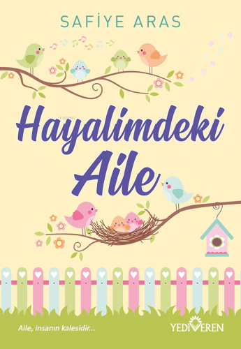 Hayalimdeki Aile | Safiye Aras | Yediveren Kitap