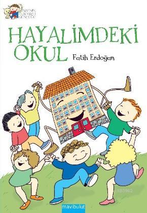 Hayalimdeki Okul | Fatih Erdoğan | Mavibulut Yayınları