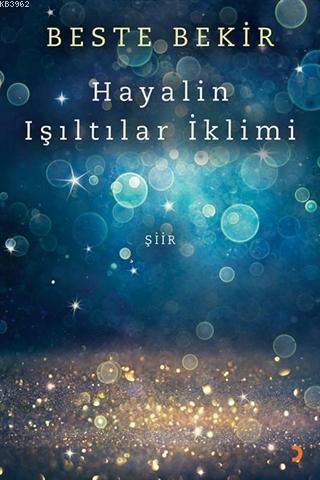 Hayalin Işıltılar İklimi | Beste Bekir | Cinius Yayınları