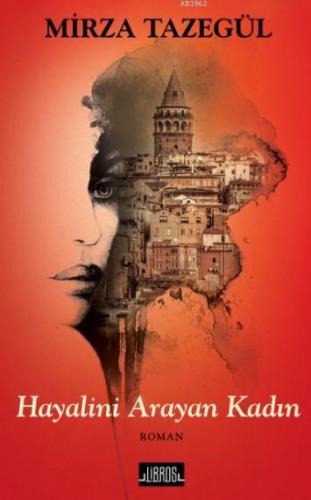 Hayalini Arayan Kadın | Mirza Tazegül | Libros Yayınları