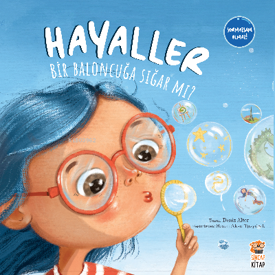 Hayaller Bir Baloncuğa Sığar mı | Deniz Alter | Sincap Kitap