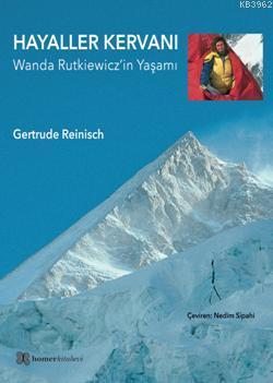 Hayaller Kervanı; Wanda Rutkiewicz'in Yaşamı | Gertrude Reinisch | Hom