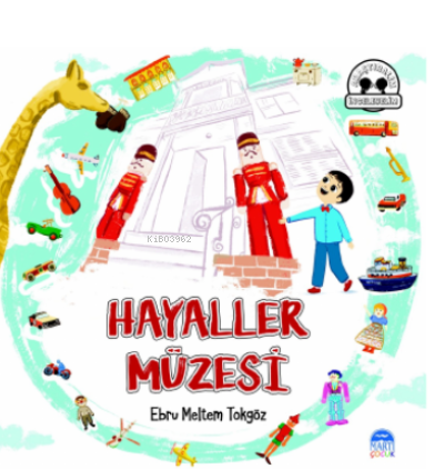 Hayaller Müzesi | Ebru Meltem Tokgöz | Martı Çocuk Yayınları