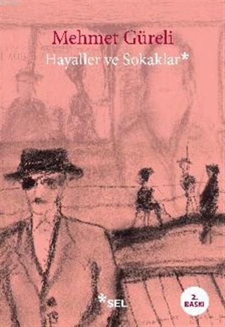 Hayaller ve Sokaklar | Mehmet Güreli | Sel Yayıncılık