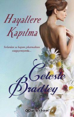 Hayallere Kapılma | Celeste Bradley | Epsilon Yayınevi