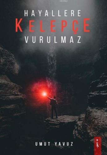 Hayallere Kelepçe Vurulmaz | Umut Yavuz | İkinci Adam Yayınları