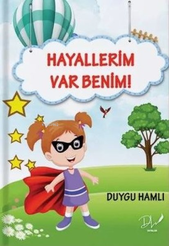 Hayallerim Var Benim | Duygu Hamlı | Dls Yayınları